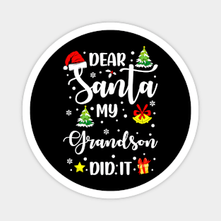 Dear Santa My Grandson Did It Funny Xmas Gifts Magnet